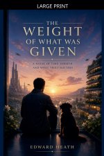 The Weight Of What Was Given