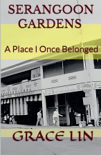 Serangoon Gardens - A Place I Once Belonged