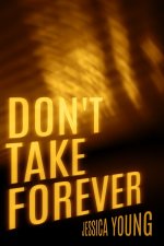 Don't Take Forever