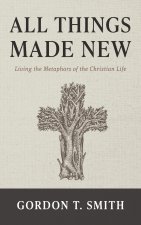 All Things Made New