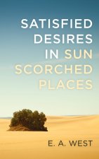 Satisfied Desires in Sun Scorched Places