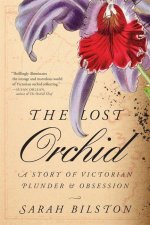 The Lost Orchid – A Story of Victorian Plunder and Obsession