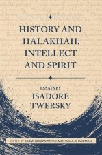 History and Halakhah, Intellect and Spirit – Essays by Isadore Twersky