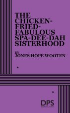 The Chicken-Fried-Fabulous Spa-Dee-Dah Sisterhood