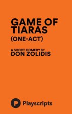 Game of Tiaras (one-act)