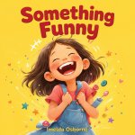 Something Funny