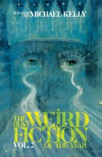 The Best Weird Fiction of the Year, Vol. 2
