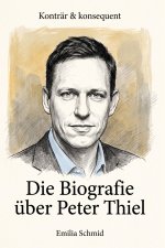 Die Biografie über Peter Thiel