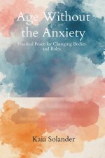 Age Without the Anxiety