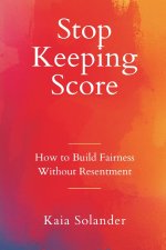 Stop Keeping Score