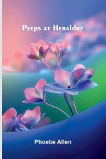 Peeps at Heraldry