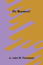 Fix bayonets!