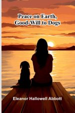 Peace on Earth, Good-will to Dogs