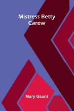 Mistress Betty Carew