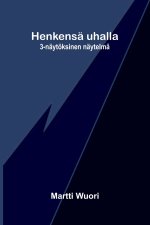 Henkensä uhalla