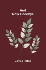 And Now Goodbye