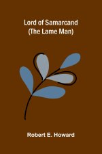 Lord of Samarcand (The Lame Man)