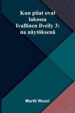 Kun piiat ovat lakossa