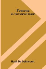 Pomona; or, the future of English