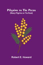 Pilgrims to the Pecos (Weary Pilgrims on the Road)