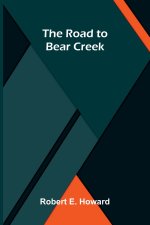 The Road to Bear Creek