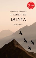 It's just the Dunya