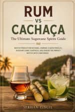 RUM vs CACHAÇA - THE ULTIMATE SUGARCANE SPIRITS GUIDE