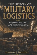 The History of Military Logistics