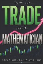 How to Trade Like a Mathematician