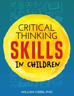 CRITICAL THINKING SKILLS IN CHILDREN