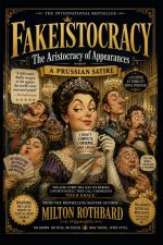 FAKEISTOCRACY The Aristocracy of Appearances A Prussian Satire