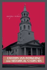 Eastern USA Intriguing and Historical Churches