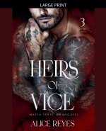 Heirs of Vice Mafia Series, 3 Books in One !