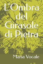 L'Ombra del Girasole di Pietra