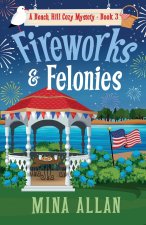 Fireworks & Felonies