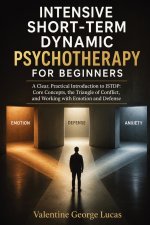 Intensive Short-Term Dynamic Psychotherapy for Beginners