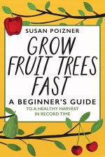 Grow Fruit Trees Fast
