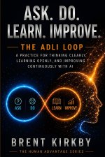 Ask. Do. Learn. Improve.