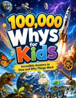 100,000 Whys for Kids