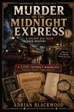 Murder on the Midnight Express - A Golden Age Train Murder Mystery Puzzle