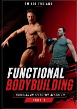 Functional Bodybuilding - Building an Effective Aesthetic - Part 1