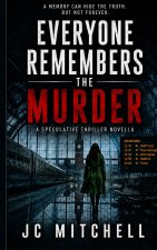 Everyone Remembers The Murder
