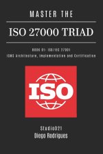 MASTER THE ISO 27000 TRIAD BOOK 01