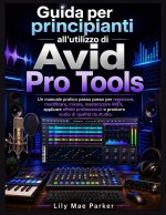 Guida per principianti all'utilizzo di Avid Pro Tools