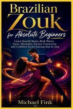 Brazilian Zouk for Absolute Beginners