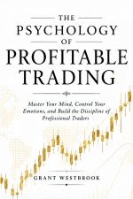 The Psychology of Profitable Trading