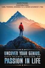 Uncover Your Genius, Gifts, Talent, Aptitude, or Passion in Life