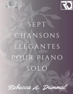 Sept chansons élégantes pour piano solo