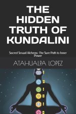 THE HIDDEN TRUTH OF KUNDALINI