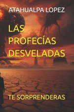 LAS PROFECÍAS DESVELADAS